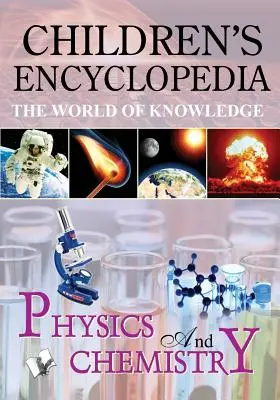 Enciclopedia Infantil - Física y Química - Children'S Encyclopedia - Physics and Chemistry