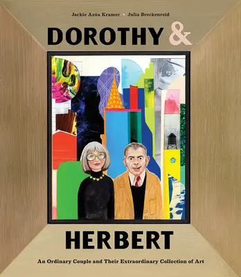 Dorothy y Herbert: una pareja corriente y su extraordinaria colección de arte - Dorothy & Herbert: An Ordinary Couple and Their Extraordinary Collection of Art