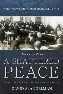 A Shattered Peace: Versalles 1919 y el precio que pagamos hoy - A Shattered Peace: Versailles 1919 and the Price We Pay Today