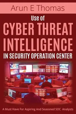 Uso de la inteligencia sobre ciberamenazas en el centro de operaciones de seguridad - Use of Cyber Threat Intelligence in Security Operation Center