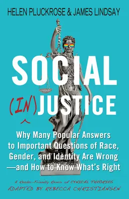 La (in)justicia social: Por qué muchas respuestas populares a cuestiones importantes de raza, género e identidad son erróneas y cómo saber cuáles son las correctas: - Social (In)Justice: Why Many Popular Answers to Important Questions of Race, Gender, and Identity Are Wrong--And How to Know What's Right: