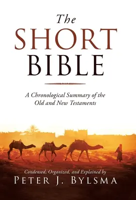 La Biblia abreviada: Resumen cronológico del Antiguo y Nuevo Testamento - The Short Bible: A Chronological Summary of the Old and New Testaments