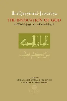 Ibn Qayyim Al-Jawziyya sobre la Invocación a Dios: Al-Wabil Al-Sayyib - Ibn Qayyim Al-Jawziyya on the Invocation of God: Al-Wabil Al-Sayyib