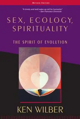 Sexo, ecología, espiritualidad: El espíritu de la evolución, segunda edición - Sex, Ecology, Spirituality: The Spirit of Evolution, Second Edition