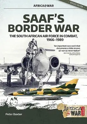 Saaf's Border War: La Fuerza Aérea Sudafricana en combate 1966-1989 - Saaf's Border War: The South African Air Force in Combat 1966-1989