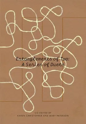 Enredos de dos: Una serie de duetos - Entanglements of Two: A Series of Duets