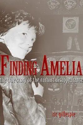 En busca de Amelia: la verdadera historia de la desaparición de Earhart - Finding Amelia: The True Story of the Earhart Disappearance