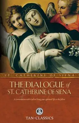 El Diálogo de Santa Catalina de Siena - The Dialogue of St. Catherine of Siena