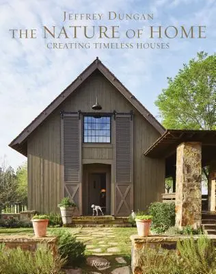 La naturaleza del hogar: La creación de casas atemporales - The Nature of Home: Creating Timeless Houses