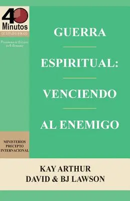 Guerra Espiritual: Venciendo Al Enemigo / Spritual Warfare: Venciendo Al Enemigo / Spritual Warfare: Overcoming the Enemy (40 Minute Bible Studies) - Guerra Espiritual: Venciendo Al Enemigo / Spritual Warfare: Overcoming the Enemy (40 Minute Bible Studies)