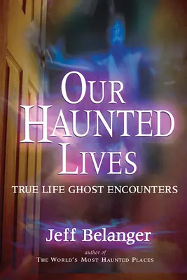 Nuestras vidas encantadas: Encuentros reales con fantasmas - Our Haunted Lives: True Life Ghost Encounters