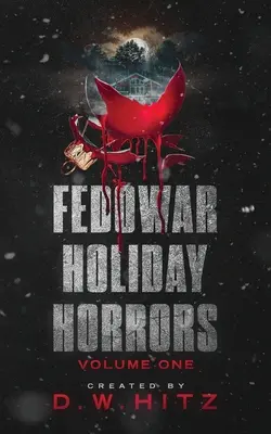 Los horrores de las vacaciones de Fedowar: Volumen uno - Fedowar Holiday Horrors: Volume One