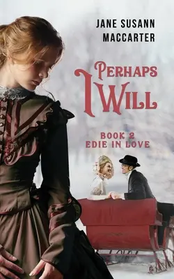 Quizás lo consiga: (Libro 2, Trilogía de Edie enamorada) - Perhaps I Will: (Book 2, Edie in Love Trilogy)