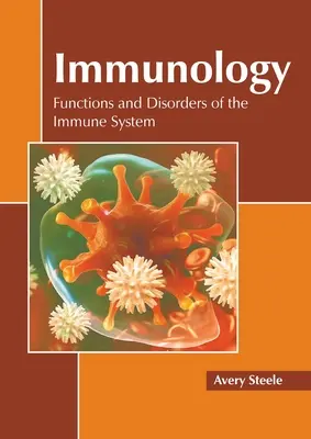 Inmunología: Funciones y trastornos del sistema inmunitario - Immunology: Functions and Disorders of the Immune System