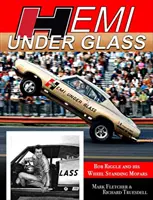 Hemi Under Glass: Bob Riggle y sus coches con ruedas paradas - Hemi Under Glass: Bob Riggle and His Wheel-Standing Mopars