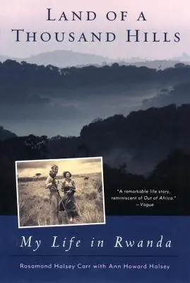 La tierra de las mil colinas: Mi vida en Ruanda - Land of a Thousand Hills: My Life in Rwanda