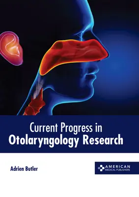 Avances actuales en la investigación otorrinolaringológica - Current Progress in Otolaryngology Research