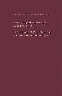 Historia del Derecho Canónico Bizantino y Oriental hasta 1500 - The History of Byzantine and Eastern Canon Law to 1500