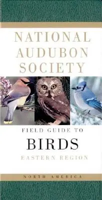 National Audubon Society Field Guide to North American Birds--E: Eastern Region - Edición revisada - National Audubon Society Field Guide to North American Birds--E: Eastern Region - Revised Edition