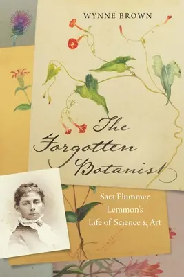 La botánica olvidada: La vida de ciencia y arte de Sara Plummer Lemmon - The Forgotten Botanist: Sara Plummer Lemmon's Life of Science and Art