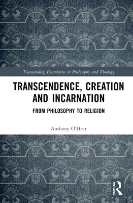 Trascendencia, creación y encarnación: De la filosofía a la religión - Transcendence, Creation and Incarnation: From Philosophy to Religion