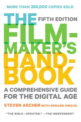 Manual del cineasta: Una guía completa para la era digital: Quinta edición - The Filmmaker's Handbook: A Comprehensive Guide for the Digital Age: Fifth Edition