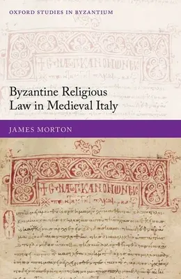 El derecho religioso bizantino en la Italia medieval - Byzantine Religious Law in Medieval Italy