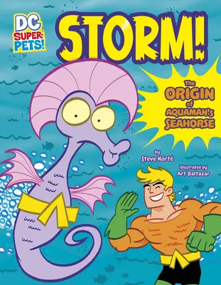 ¡Tormenta! El origen del caballito de mar de Aquaman - Storm!: The Origin of Aquaman's Seahorse