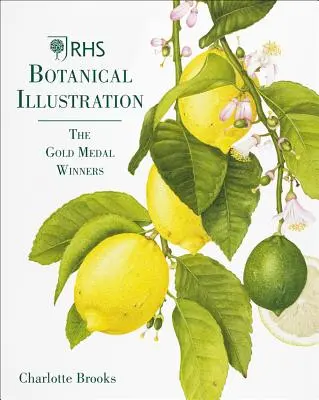 Ilustración botánica Rhs: Los ganadores de la Medalla de Oro - Rhs Botanical Illustration: The Gold Medal Winners