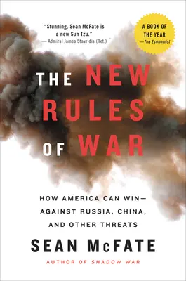 Las nuevas reglas de la guerra: Cómo Estados Unidos puede ganar contra Rusia, China y otras amenazas - The New Rules of War: How America Can Win--Against Russia, China, and Other Threats
