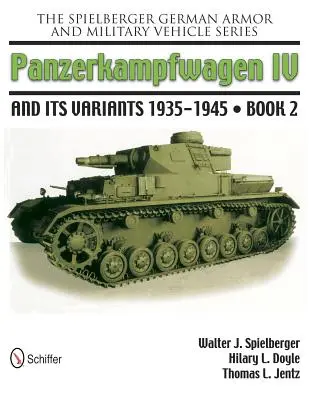 La serie de blindados y vehículos militares alemanes de Spielberger: Panzerkampwagen IV y sus variantes 1935-1945 Libro 2 - The Spielberger German Armor and Military Vehicle Series: Panzerkampwagen IV and Its Variants 1935-1945 Book 2