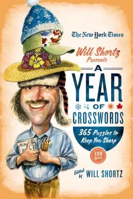 The New York Times Will Shortz presenta un año de crucigramas: 365 crucigramas para mantenerte alerta - The New York Times Will Shortz Presents a Year of Crosswords: 365 Puzzles to Keep You Sharp