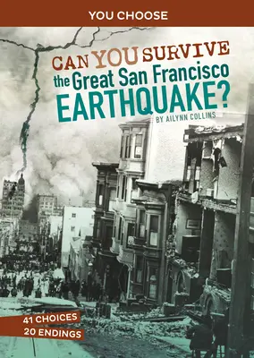 ¿Puedes sobrevivir al gran terremoto de San Francisco? Una aventura histórica interactiva - Can You Survive the Great San Francisco Earthquake?: An Interactive History Adventure