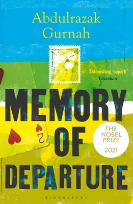 Memoria de la partida: Por el ganador del Premio Nobel de Literatura 2021 - Memory of Departure: By the Winner of the Nobel Prize in Literature 2021