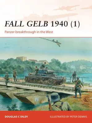 Gelb Fall 1940 (1): Avance Panzer en el Oeste - Fall Gelb 1940 (1): Panzer Breakthrough in the West