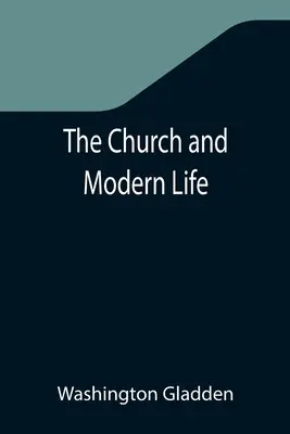 La Iglesia y la vida moderna - The Church and Modern Life