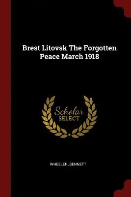 Brest Litovsk La paz olvidada Marzo de 1918 - Brest Litovsk the Forgotten Peace March 1918