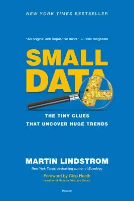 Small Data: Las pequeñas pistas que descubren grandes tendencias - Small Data: The Tiny Clues That Uncover Huge Trends