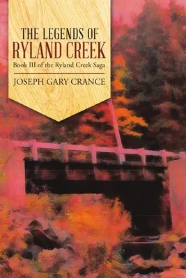 Las leyendas de Ryland Creek: Libro III de la saga de Ryland Creek - The Legends of Ryland Creek: Book III of the Ryland Creek Saga