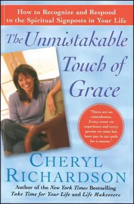 El inconfundible toque de la gracia: Cómo reconocer y responder a las señales espirituales de tu vida - The Unmistakable Touch of Grace: How to Recognize and Respond to the Spiritual Signposts in Your Life