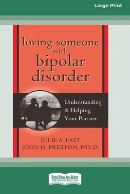 Amar a alguien con trastorno bipolar: Comprender y ayudar a su pareja (16pt Large Print Edition) - Loving Someone with Bipolar Disorder: Understanding & Helping Your Partner (16pt Large Print Edition)