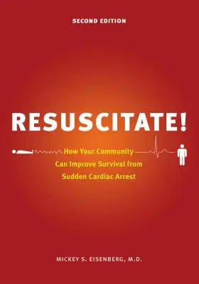 Resucite: cómo su comunidad puede mejorar la supervivencia tras una parada cardiaca súbita - Resuscitate!: How Your Community Can Improve Survival from Sudden Cardiac Arrest