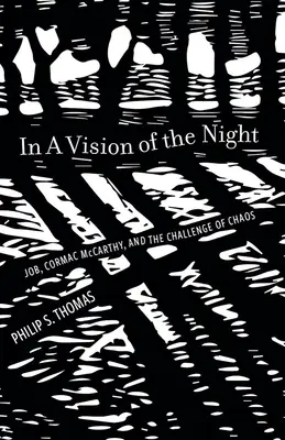 En una visión de la noche: Job, Cormac McCarthy y el desafío del caos - In a Vision of the Night: Job, Cormac McCarthy, and the Challenge of Chaos