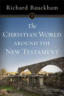 El mundo cristiano en torno al Nuevo Testamento - The Christian World Around the New Testament