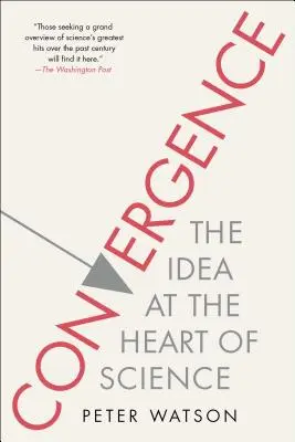 Convergencia: La idea en el corazón de la ciencia - Convergence: The Idea at the Heart of Science