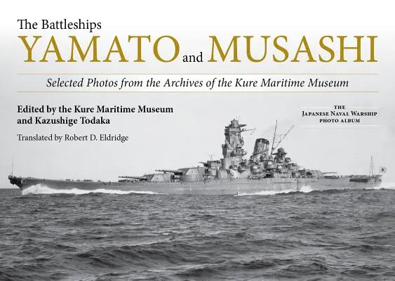 Los acorazados Yamato y Musashi: Fotos seleccionadas de los archivos del Museo Marítimo de Kure - The Battleships Yamato and Musashi: Selected Photos from the Archives of the Kure Maritime Museum