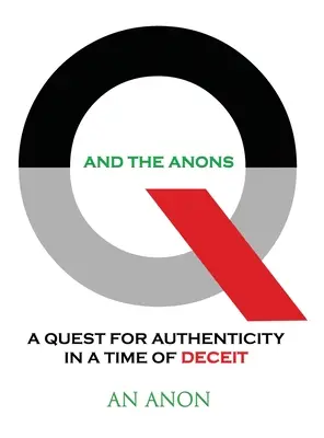 Q y los anónimos: La búsqueda de la autenticidad en tiempos de engaño - Q and the Anons: A Quest for Authenticity in a Time of Deceit