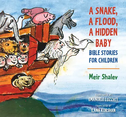 Una serpiente, un diluvio, un bebé escondido: Cuentos bíblicos para niños - A Snake, a Flood, a Hidden Baby: Bible Stories for Children