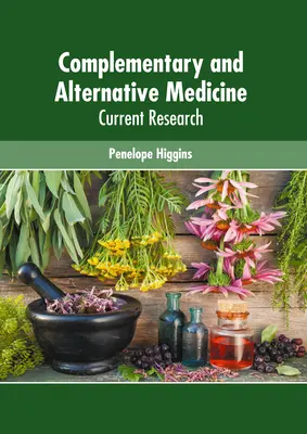 Medicina complementaria y alternativa: Investigación actual - Complementary and Alternative Medicine: Current Research