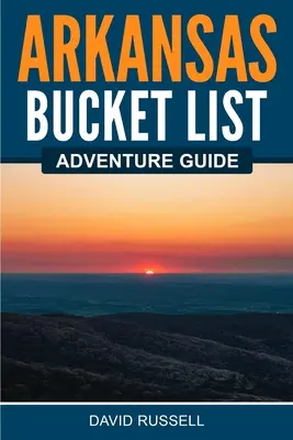 Guía de aventuras Arkansas Bucket List - Arkansas Bucket List Adventure Guide